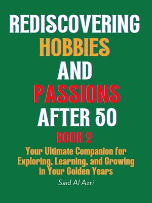 cover image of Rediscovering Hobbies and Passions After 50, Book 2